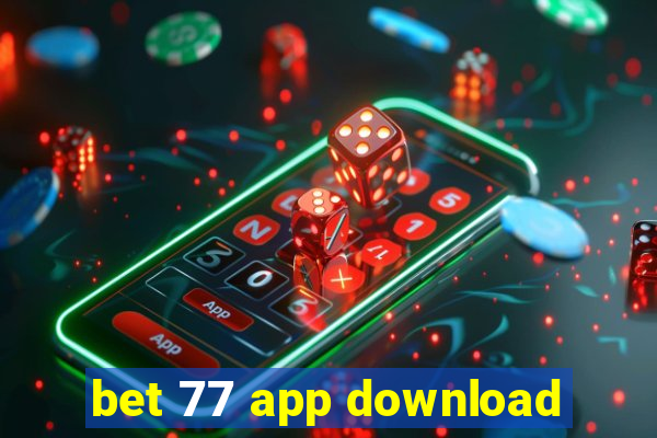 bet 77 app download